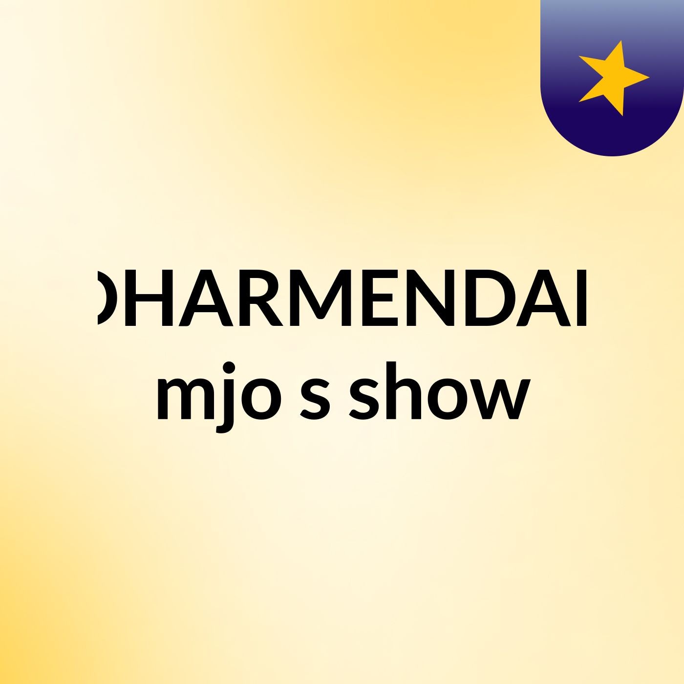 DHARMENDAR mjo's show