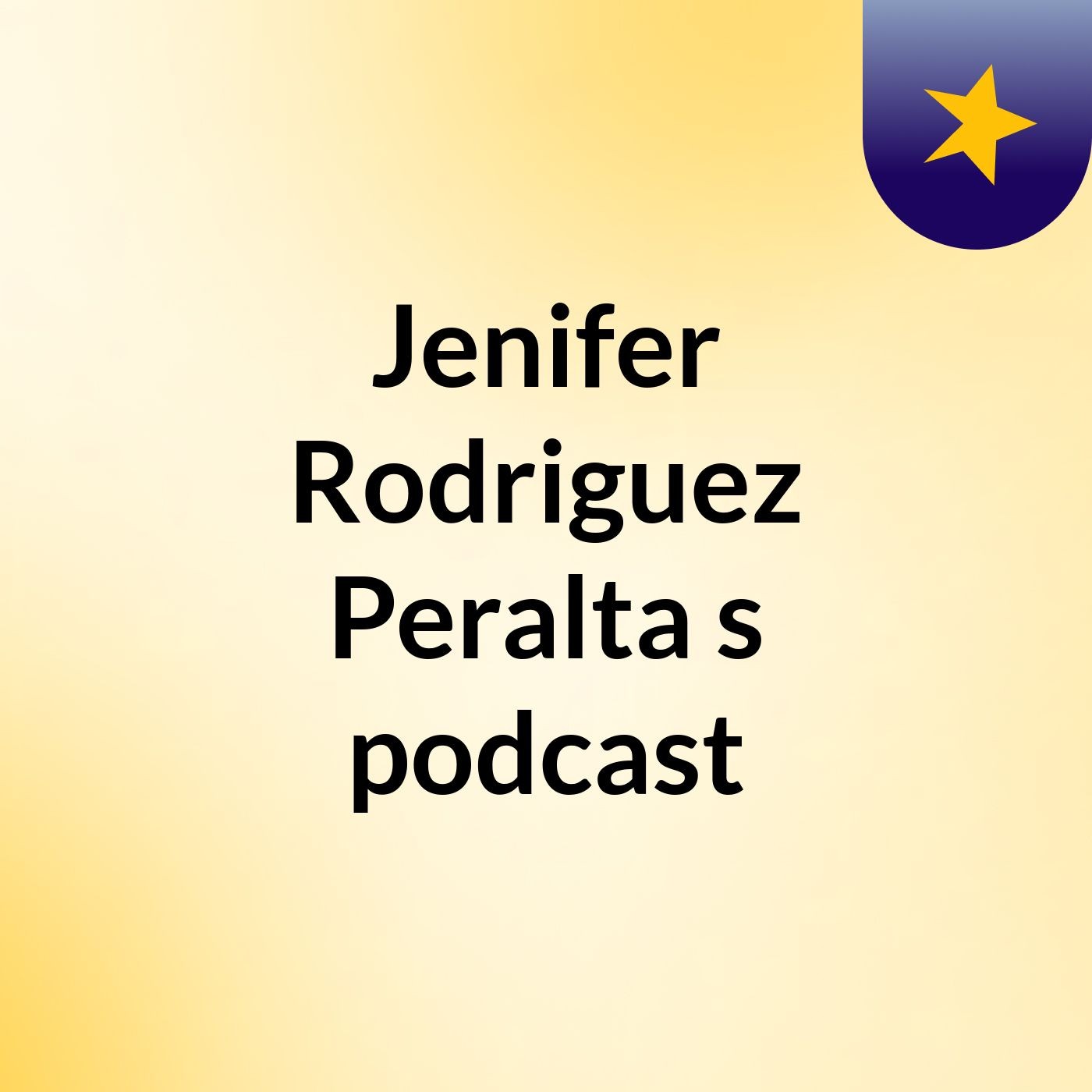 Jenifer Rodriguez Peralta's podcast podcast artwork
