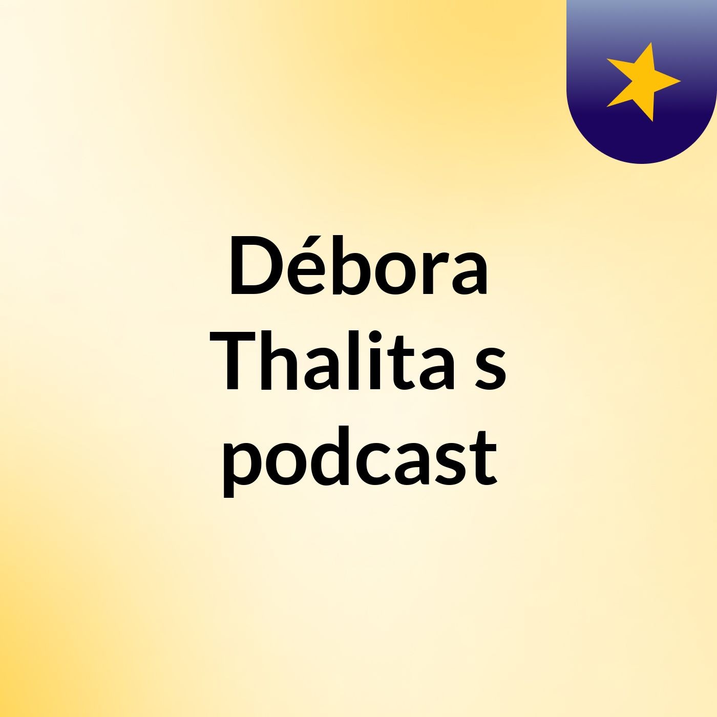 Débora Thalita's podcast