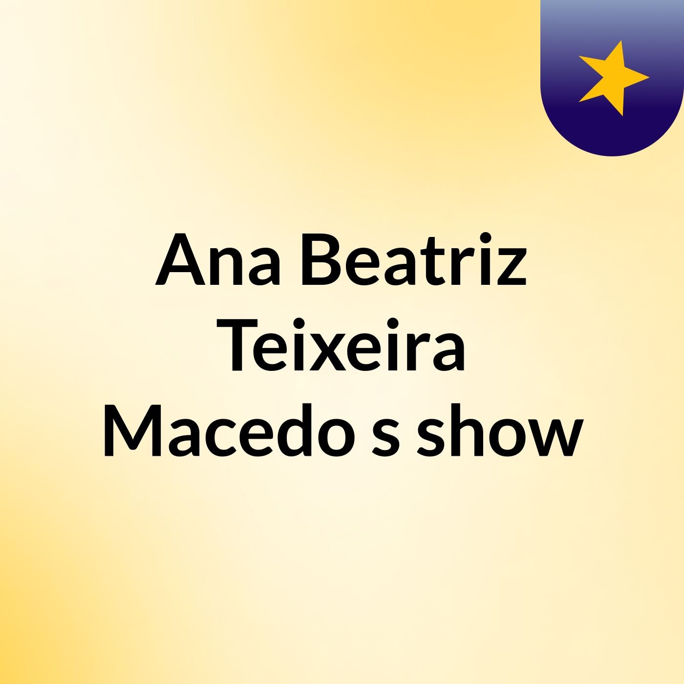 Ana Beatriz Teixeira Macedo's show