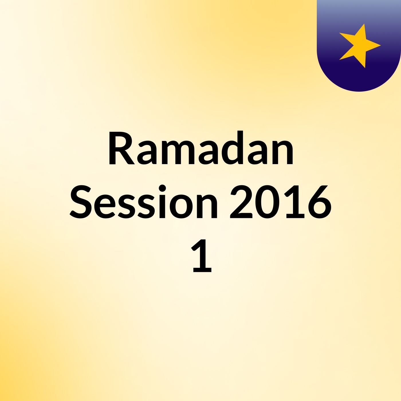 Ramadan Session 2016 #1