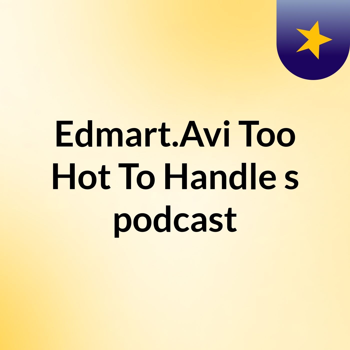 Edmart.Avi Too Hot To Handle's podcast cover art