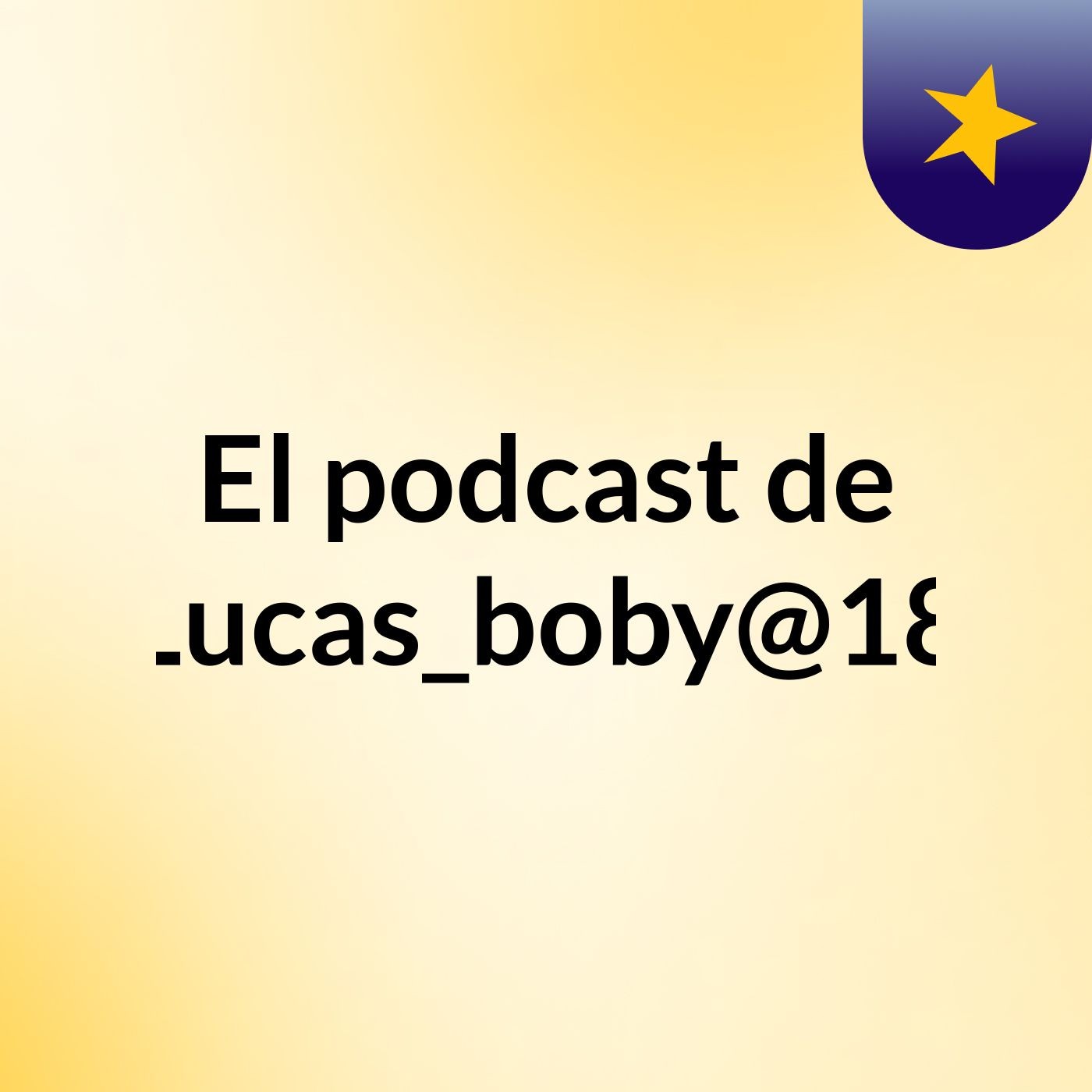 El podcast de Lucas_boby@18