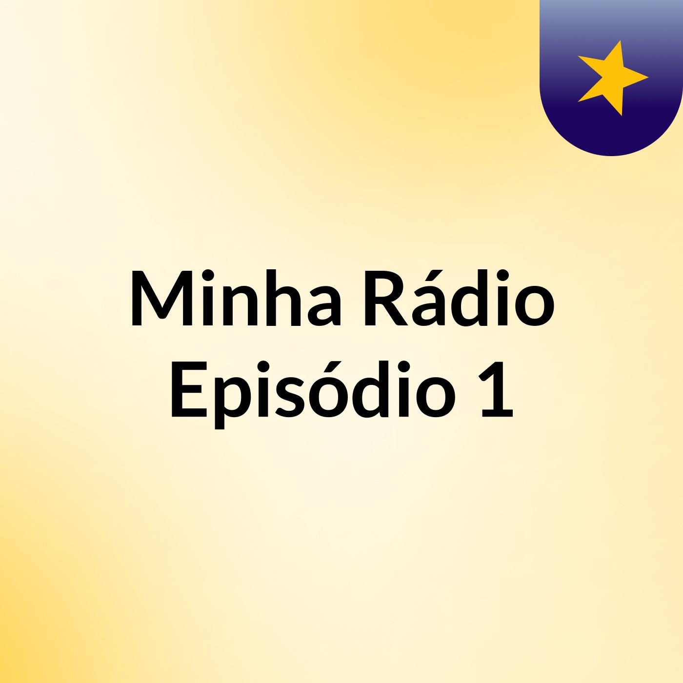 Minha Rádio Episódio 1