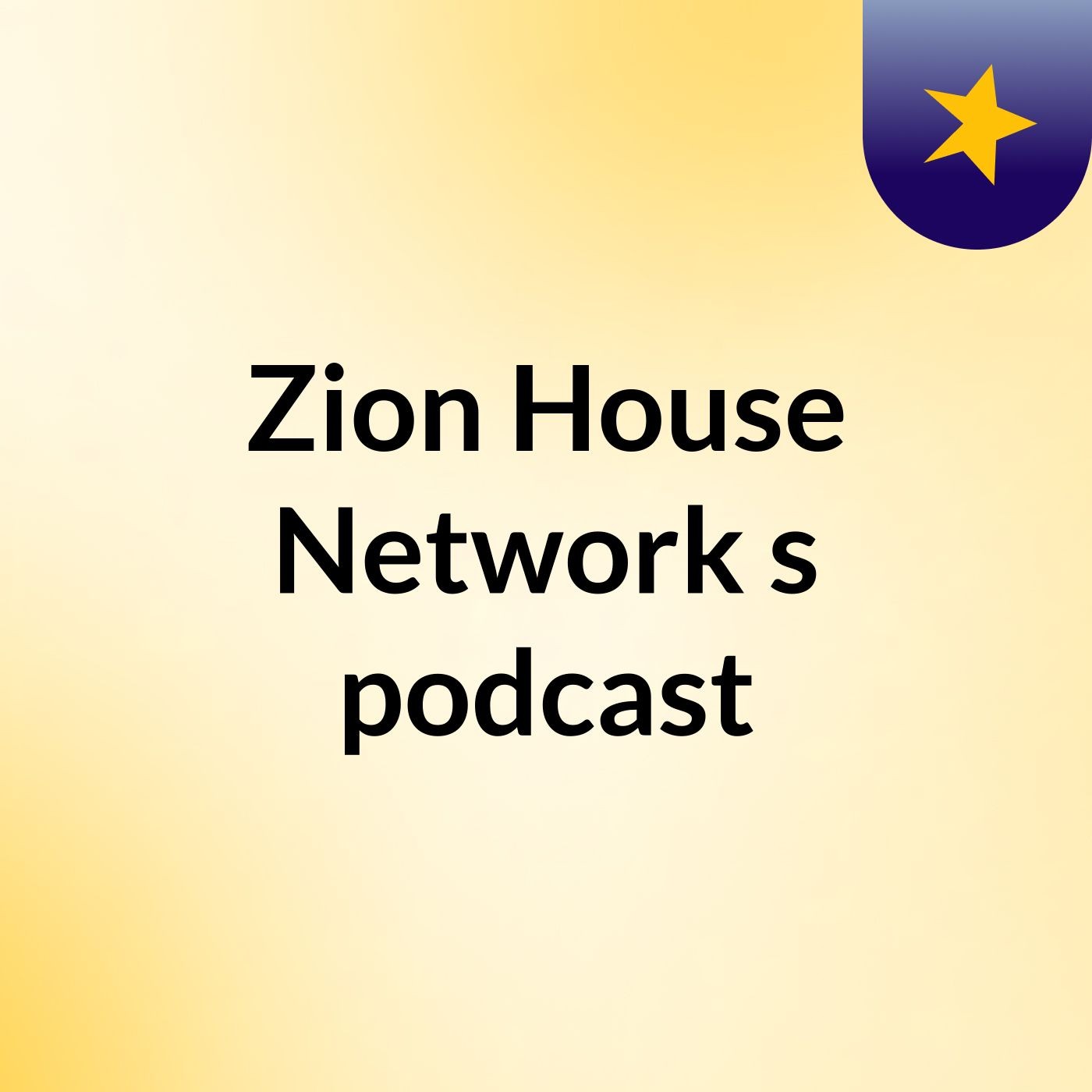 Zion House Network's podcast