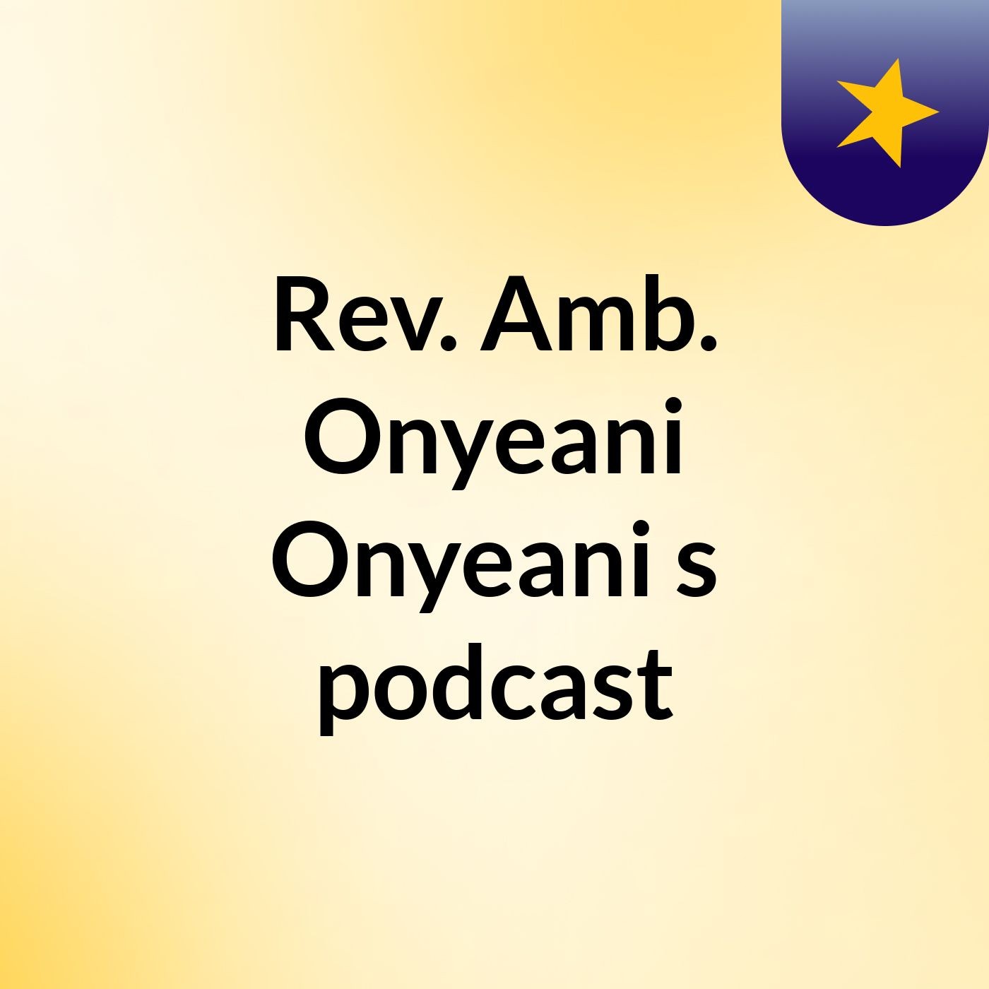 Rev. Amb. Onyeani Onyeani's podcast