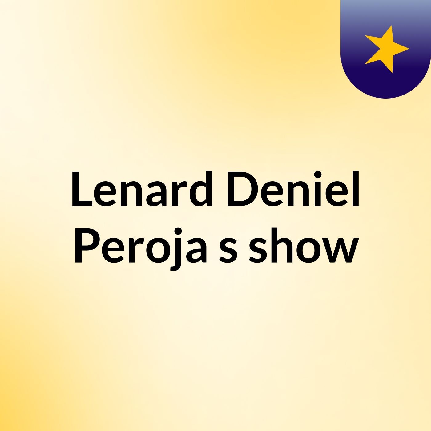 Lenard Deniel Peroja's show