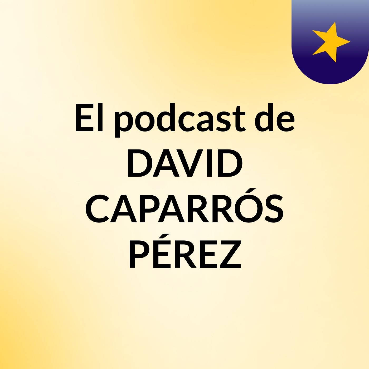 El podcast de DAVID CAPARRÓS PÉREZ