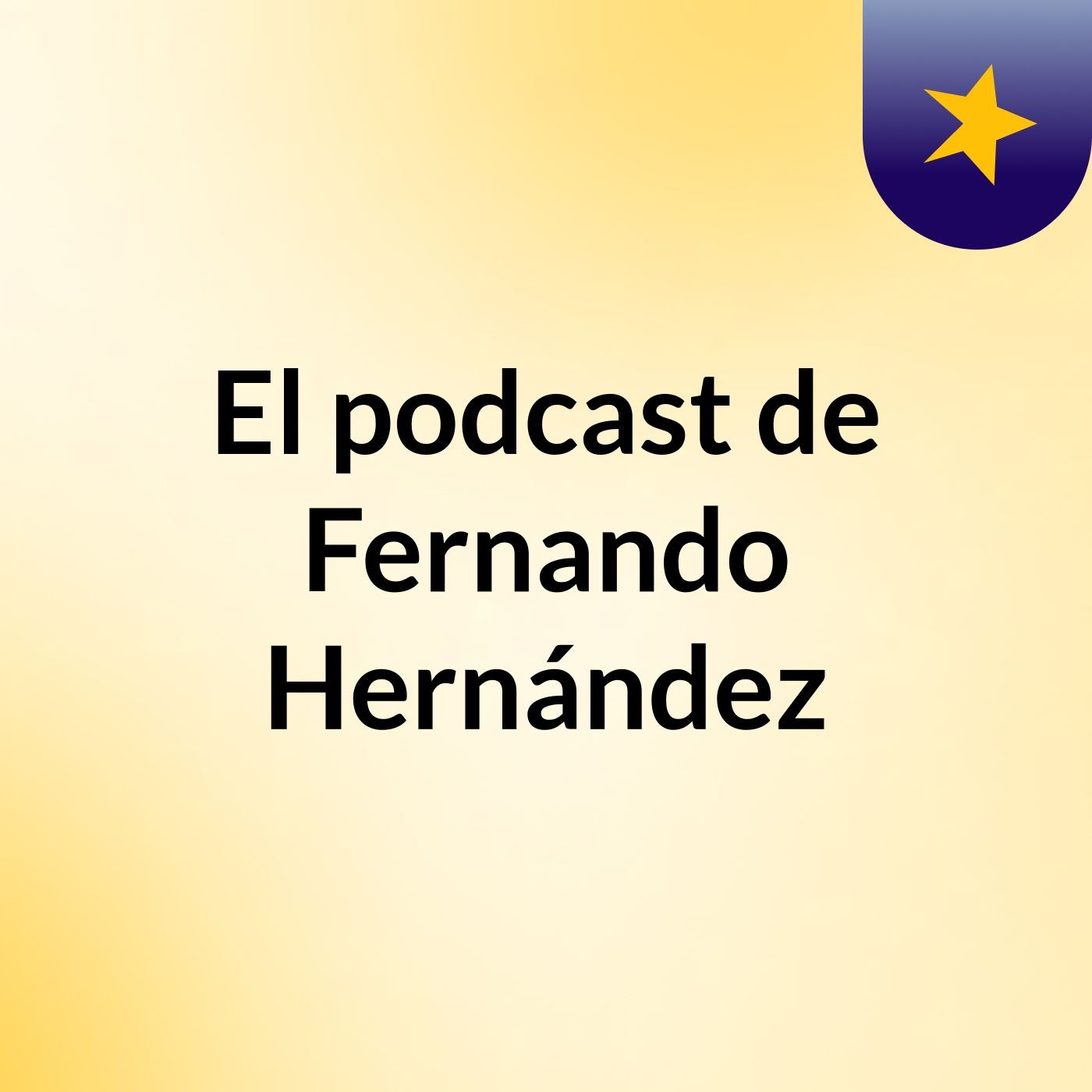 El podcast de Fernando Hernández podcast artwork