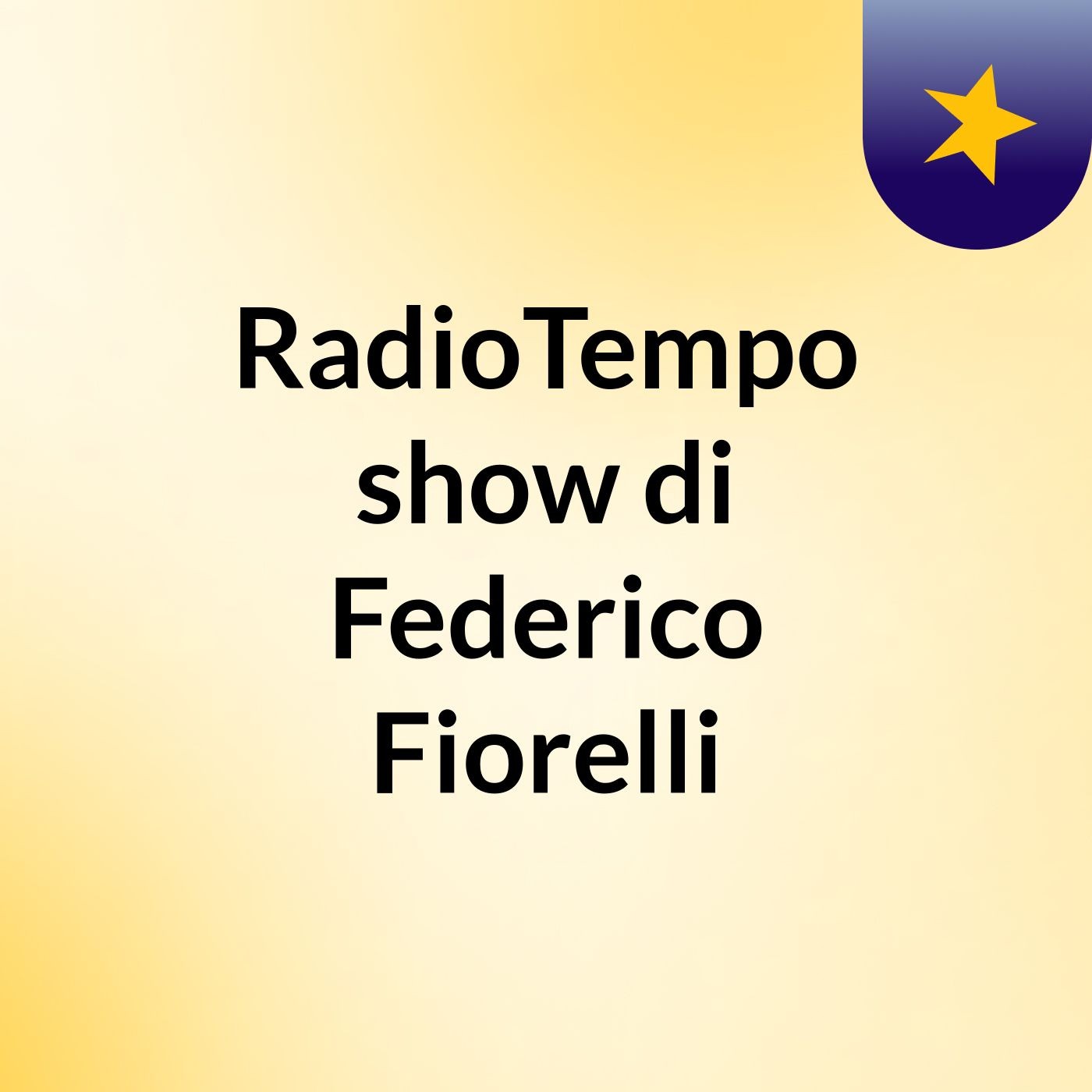 RadioTempo show di Federico Fiorelli