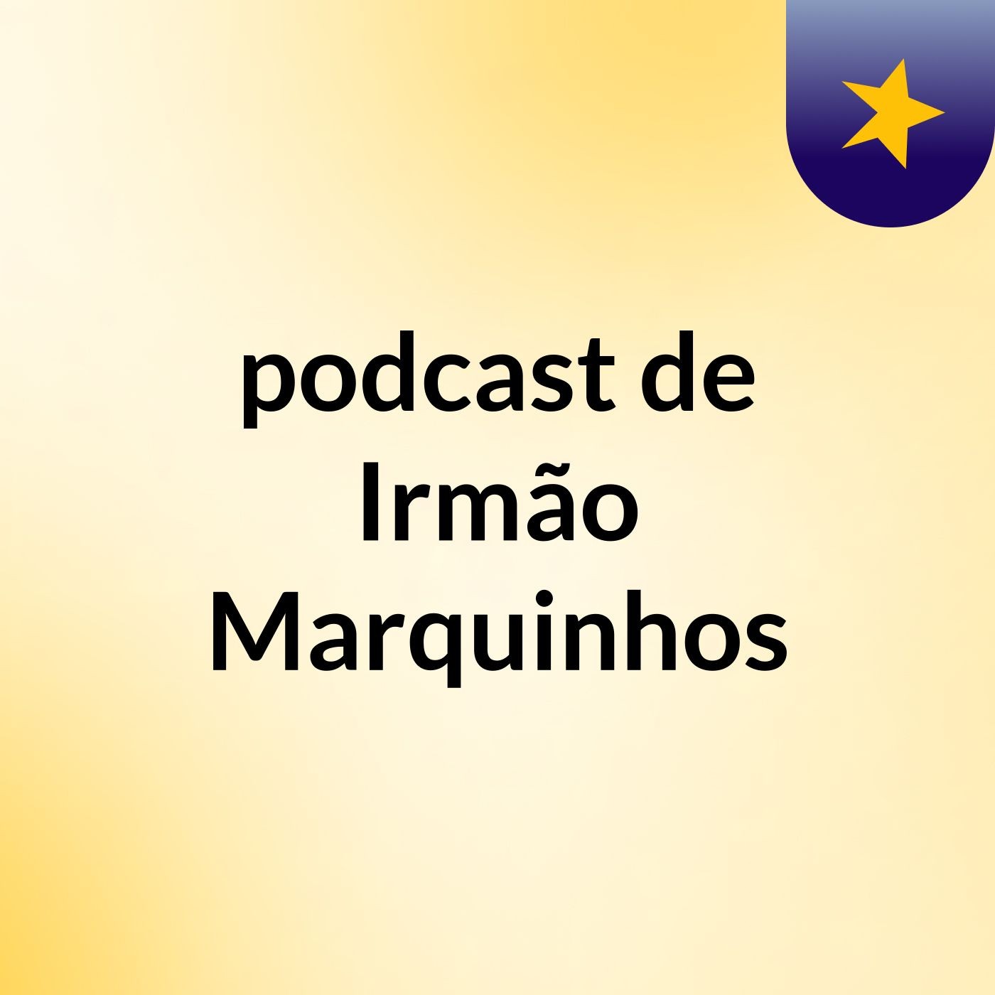 podcast de Irmão Marquinhos