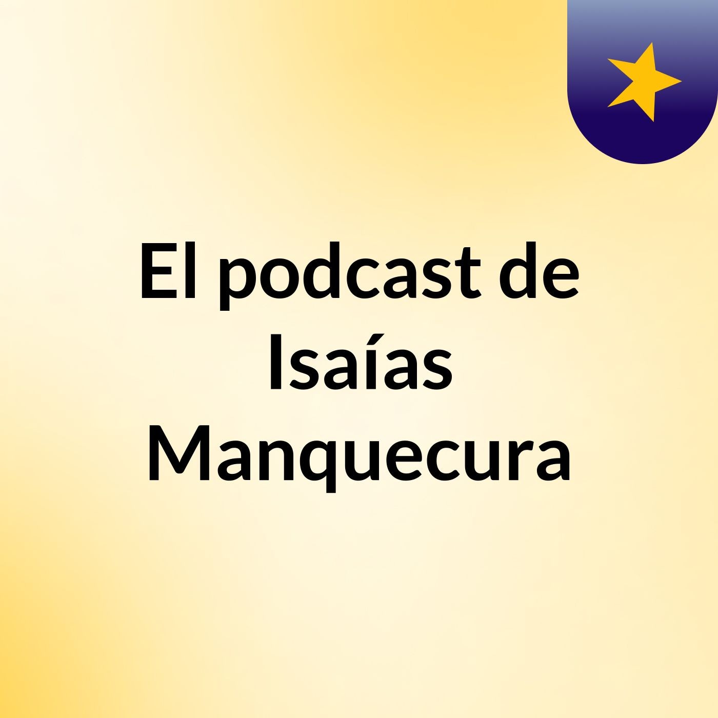 El podcast de Isaías Manquecura