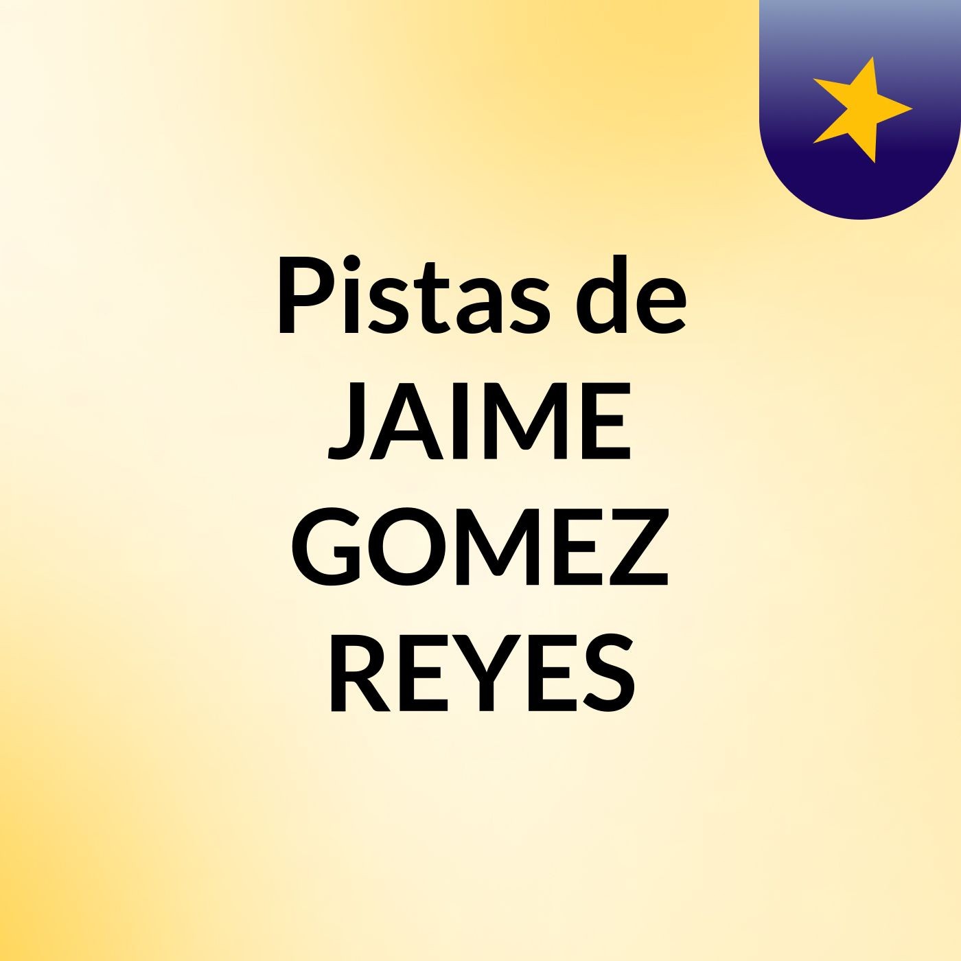 Pistas de JAIME GOMEZ REYES