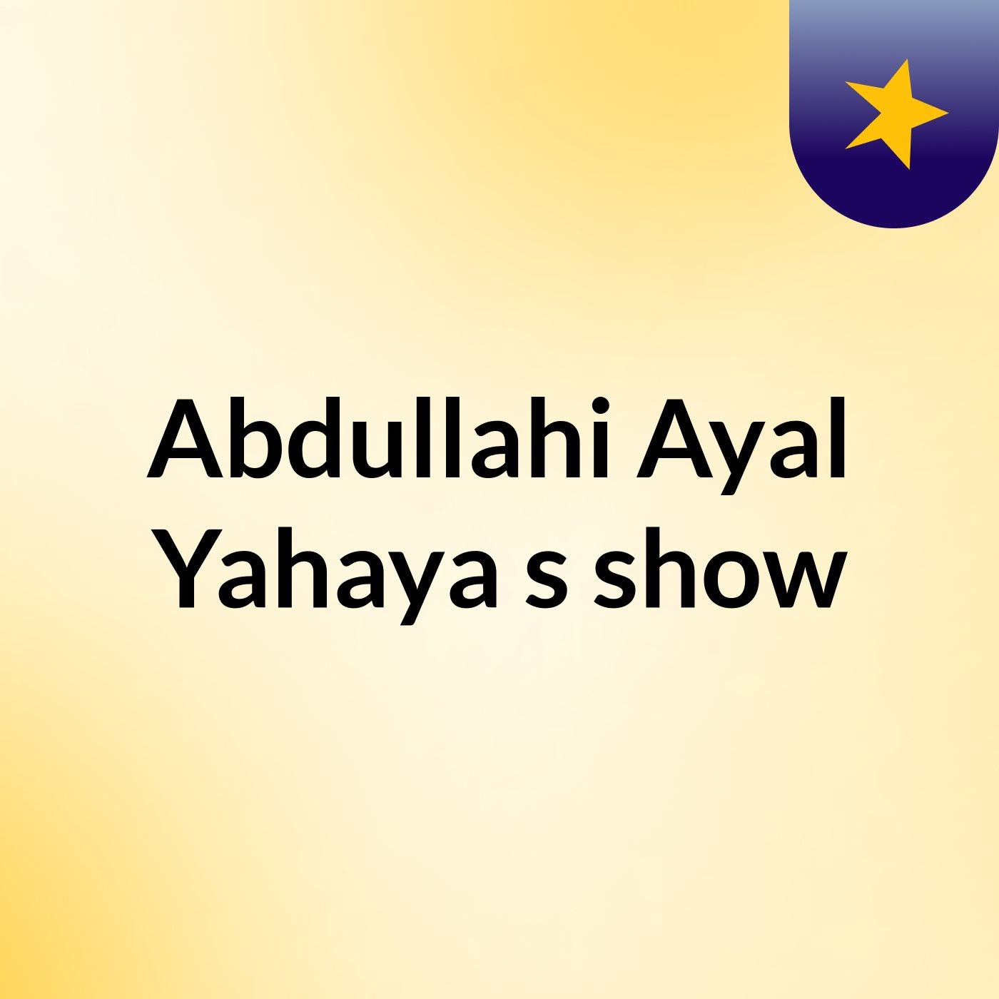 Abdullahi Ayal Yahaya's show