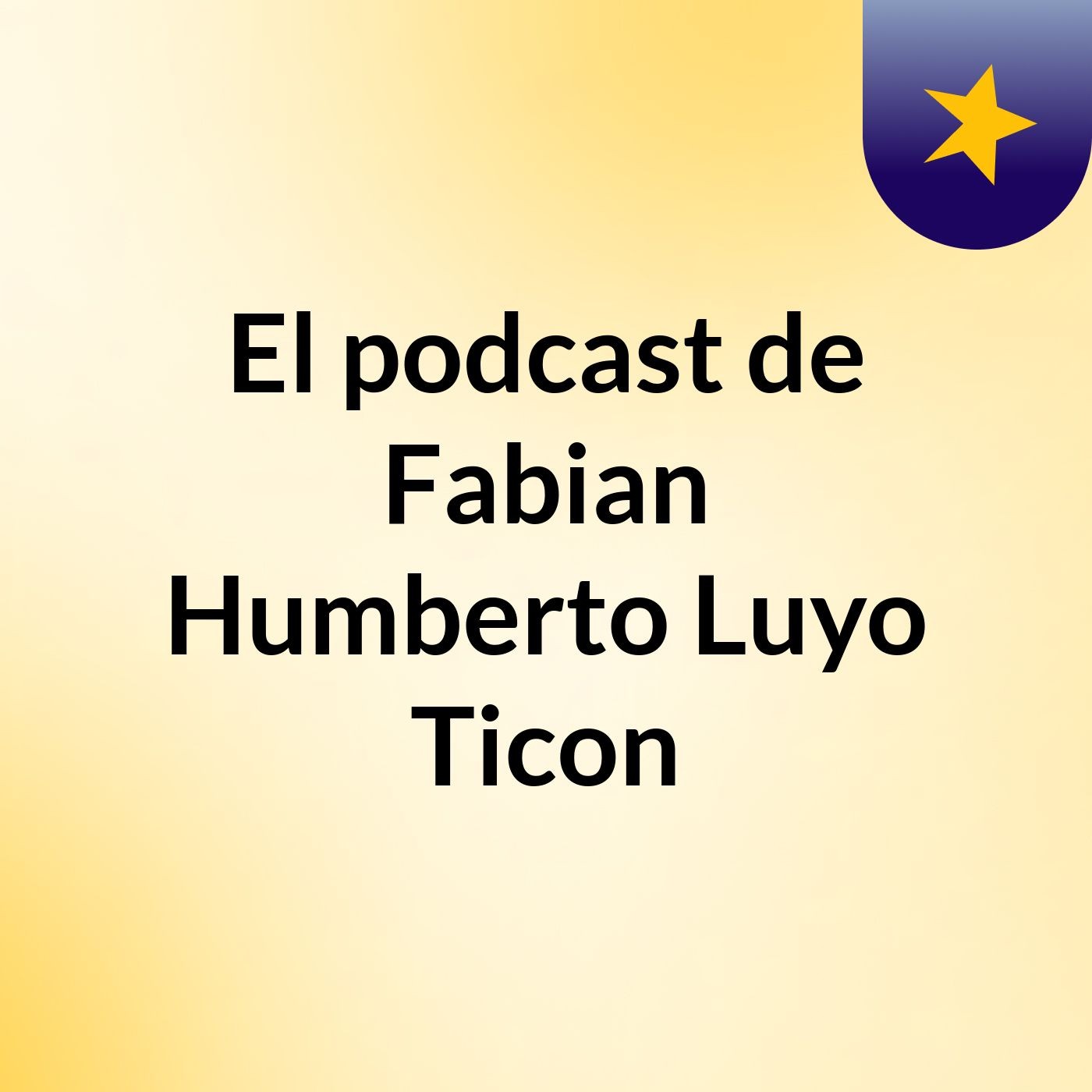 Episodio 4 - El podcast de Fabian Humberto Luyo Ticon