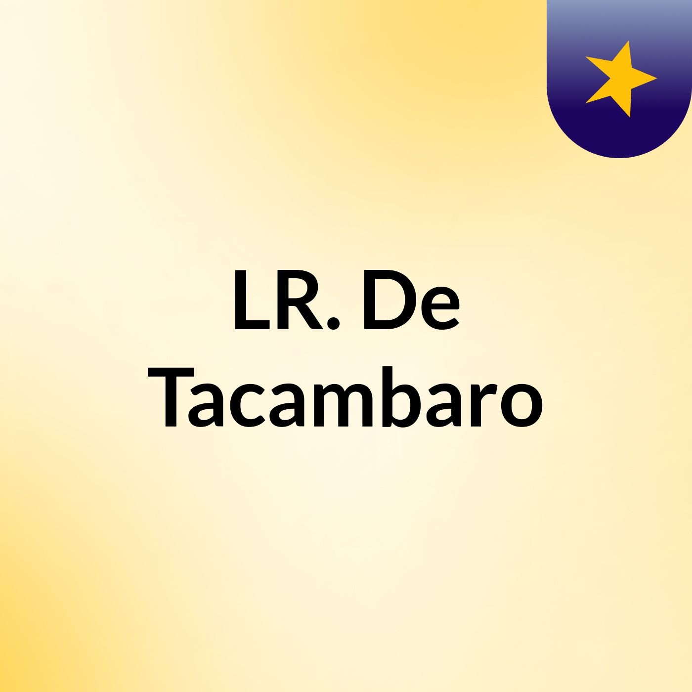 LR. De Tacambaro
