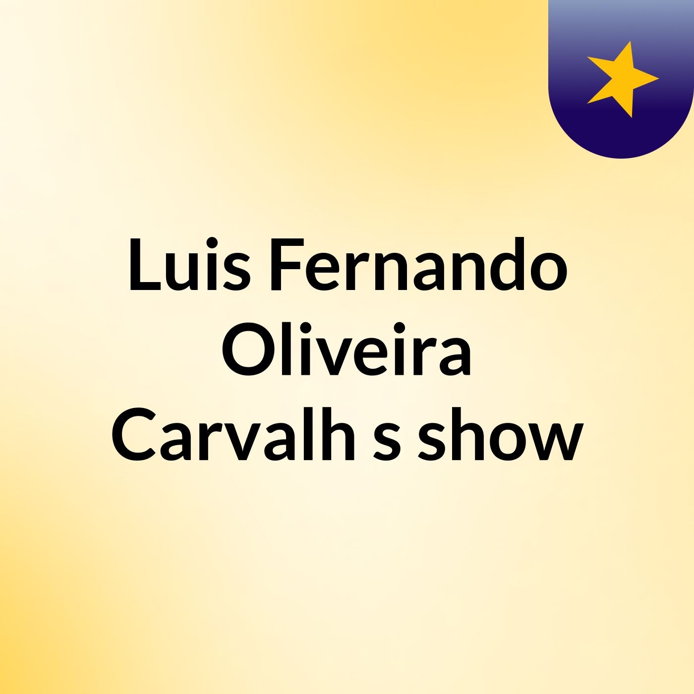 Luis Fernando Oliveira Carvalh's show