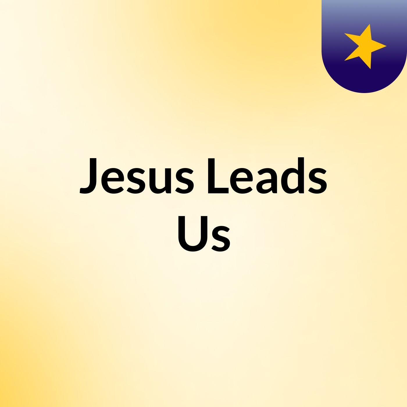 Jesus Leads Us