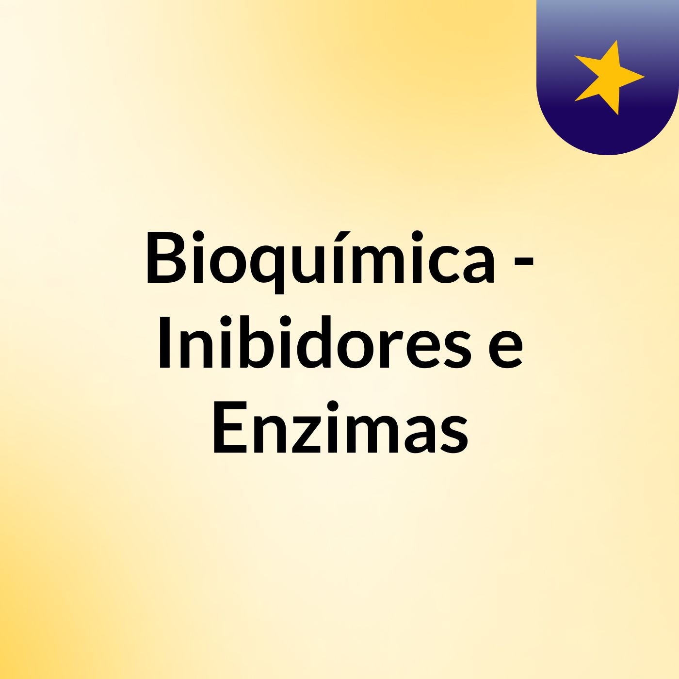 Bioquímica - Inibidores e Enzimas