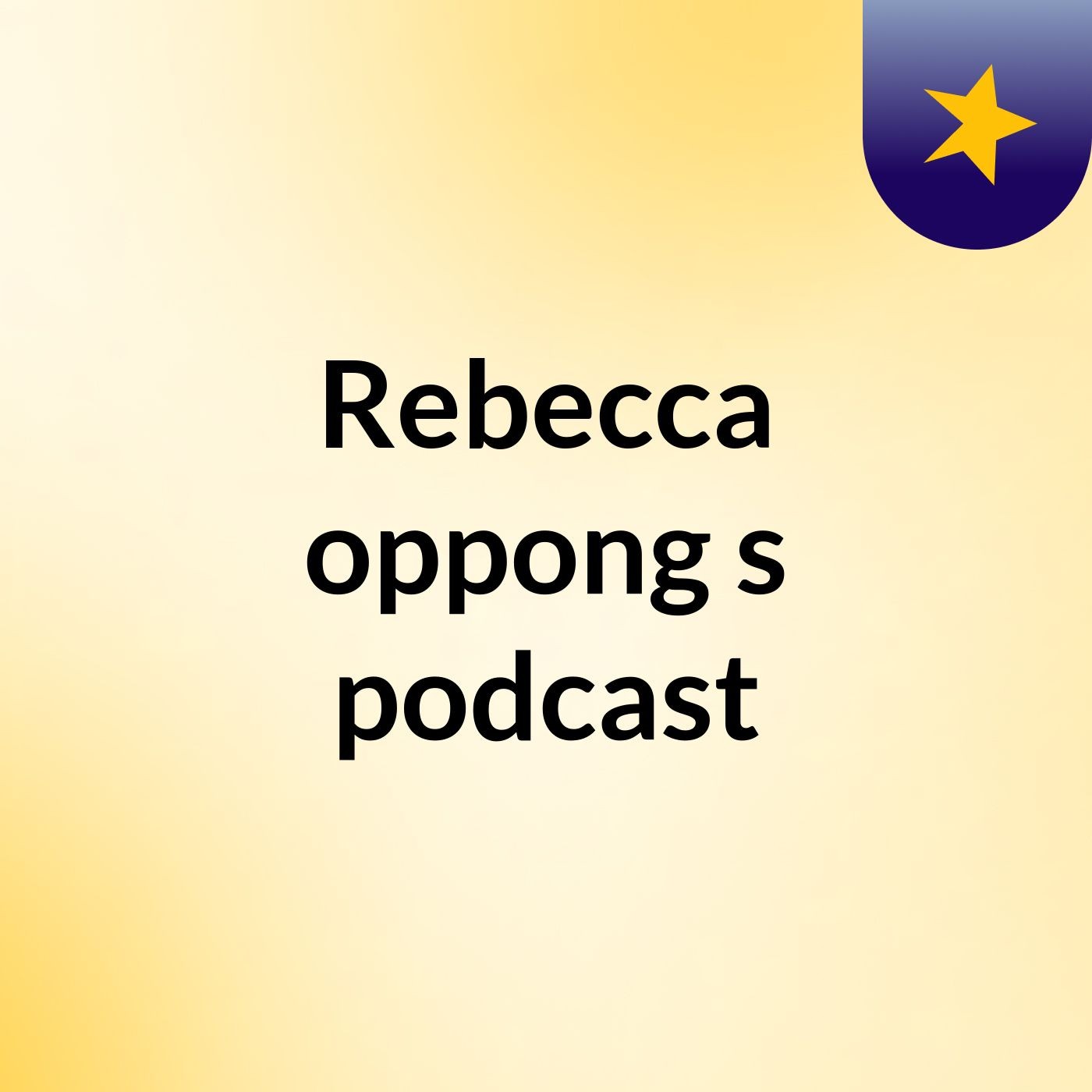 Rebecca oppong's podcast