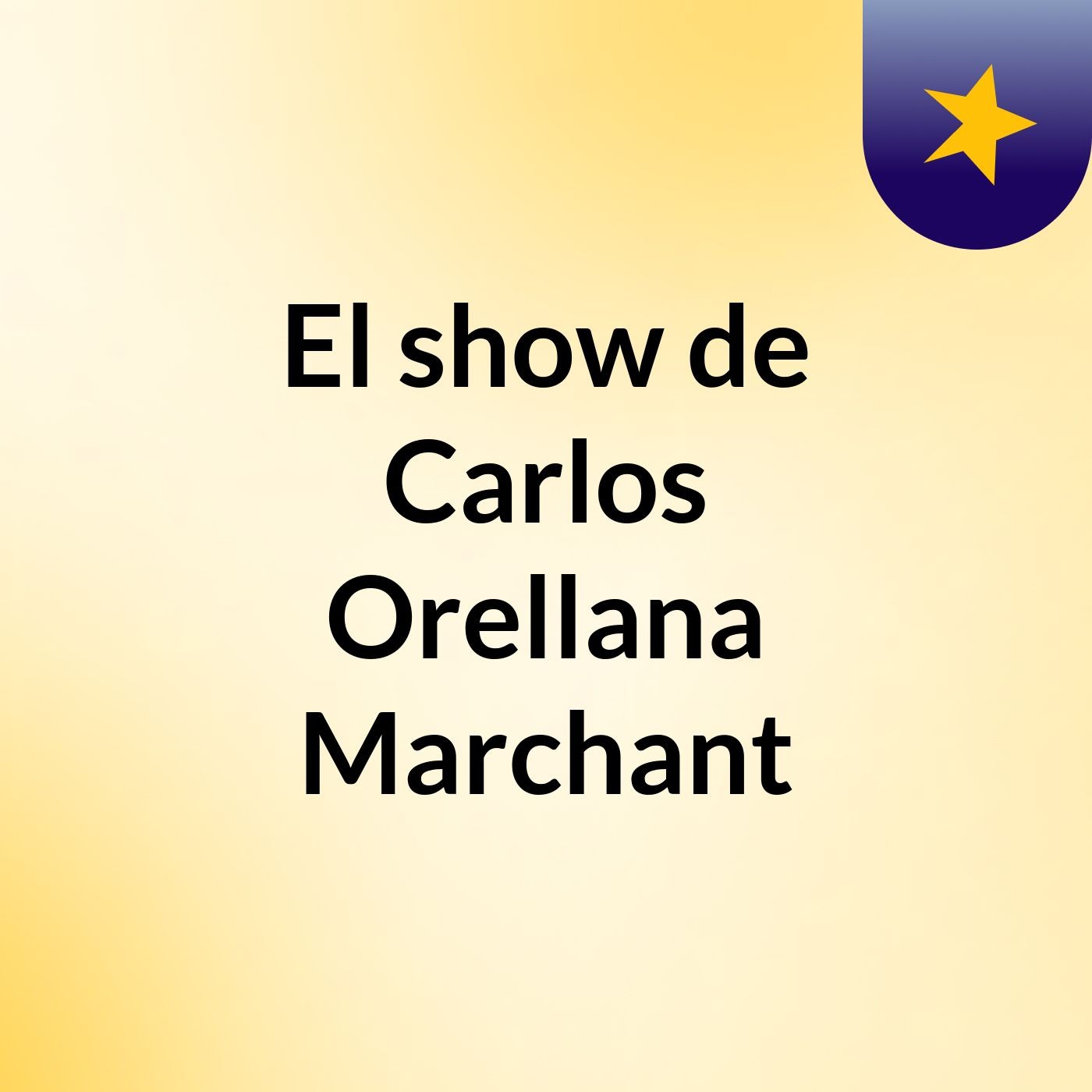 El show de Carlos Orellana Marchant