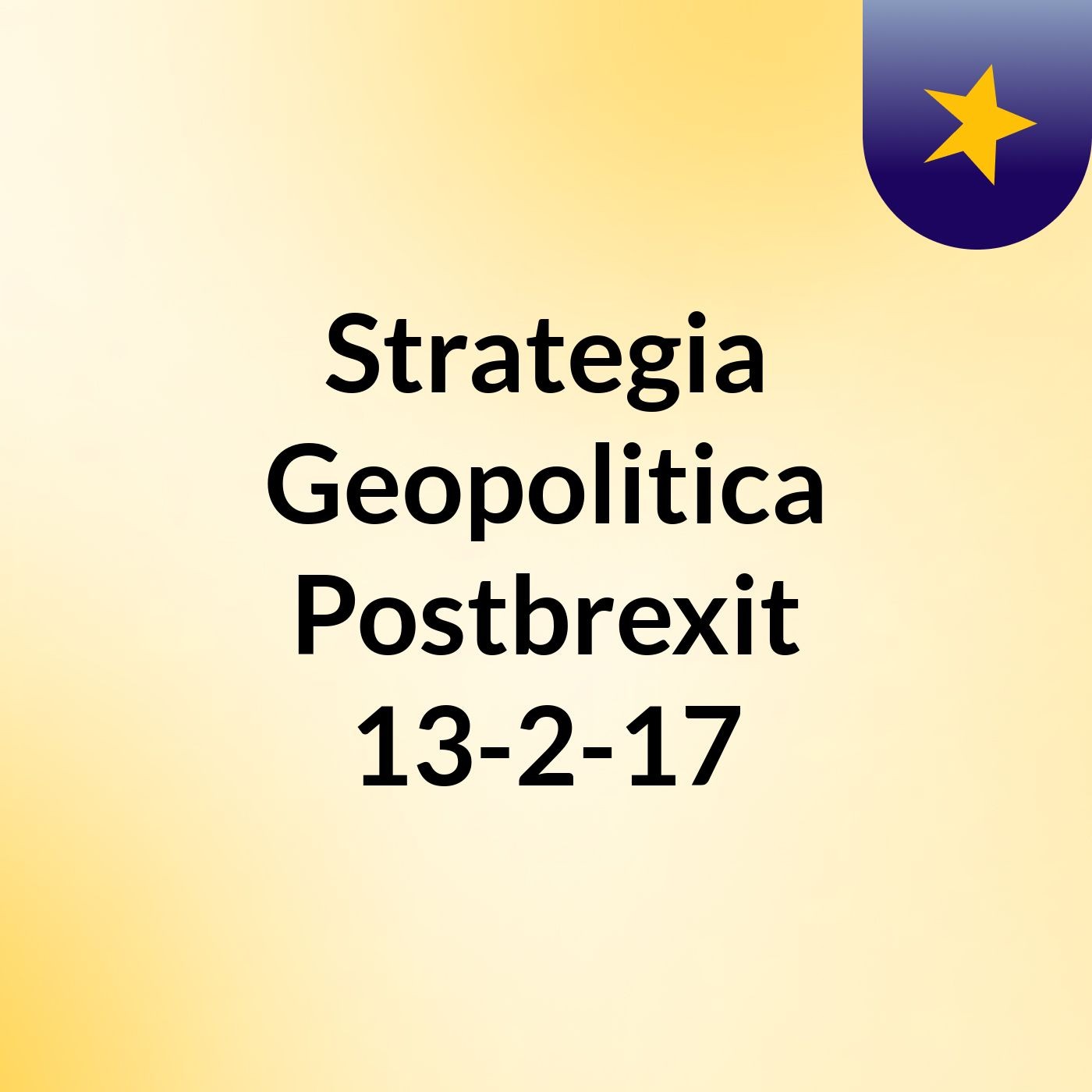Strategia Geopolitica Postbrexit 13-2-17