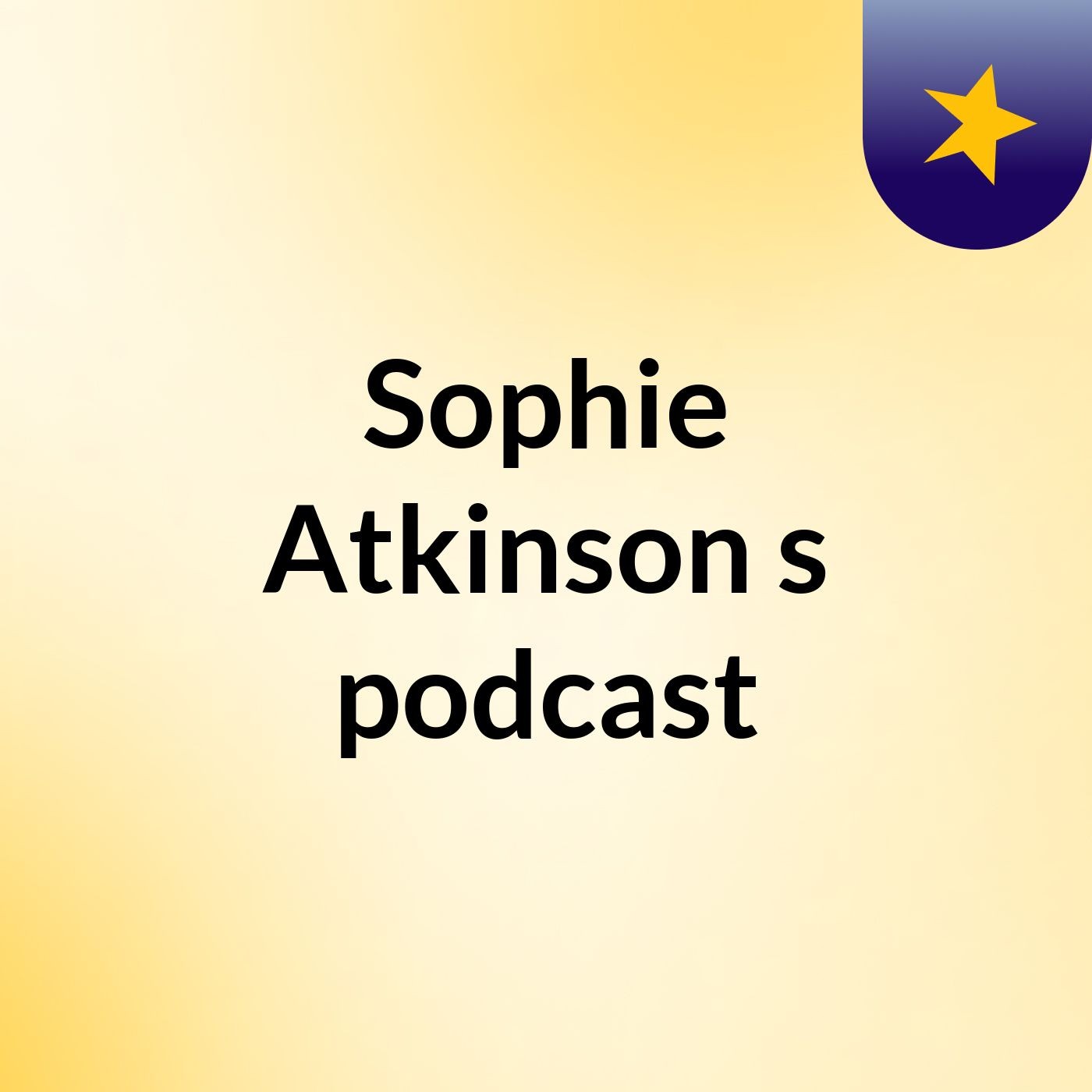 Sophie Atkinson's podcast