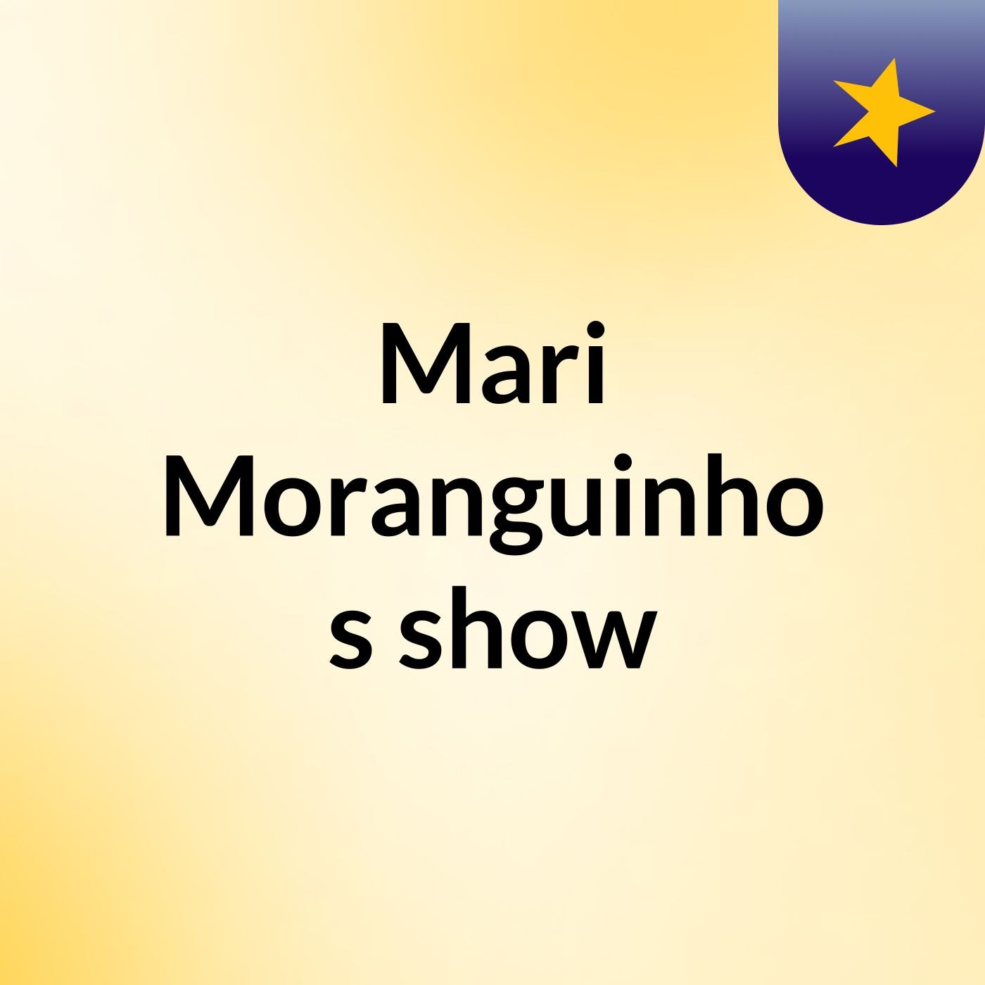Mari Moranguinho's show