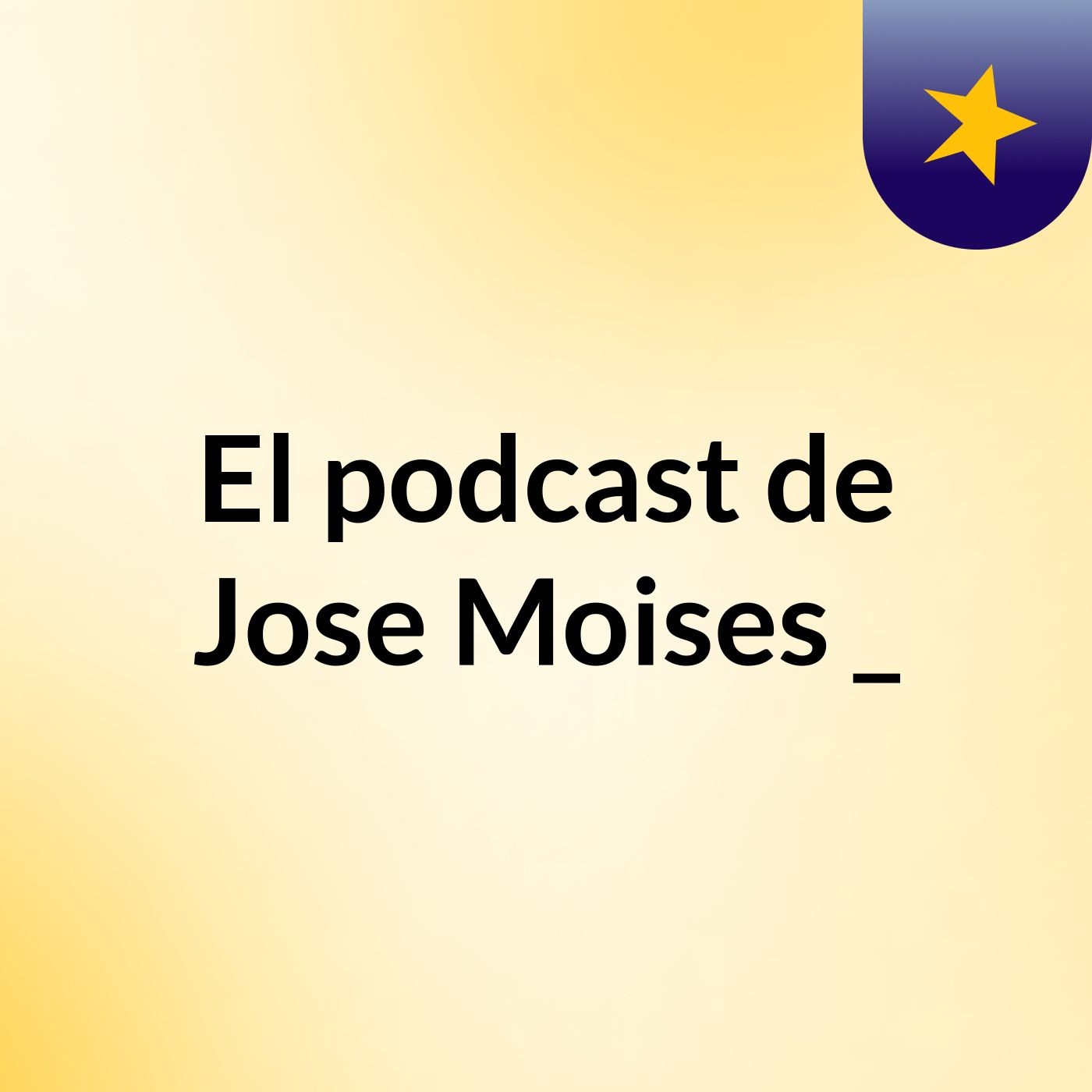 El podcast de Jose Moises _