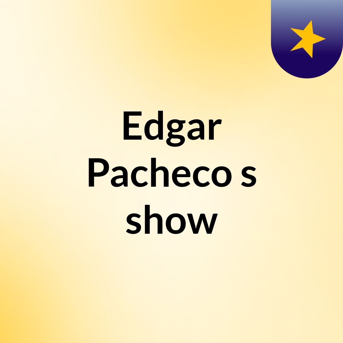 Edgar Pacheco's show podcast artwork