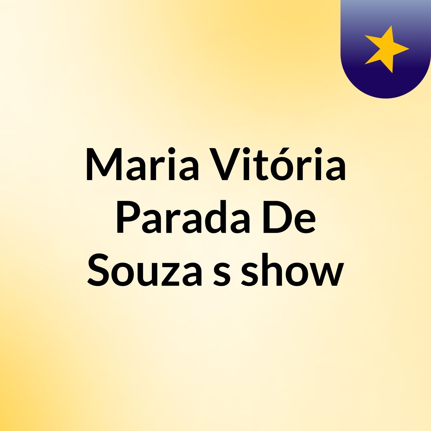 Maria Vitória Parada De Souza's show