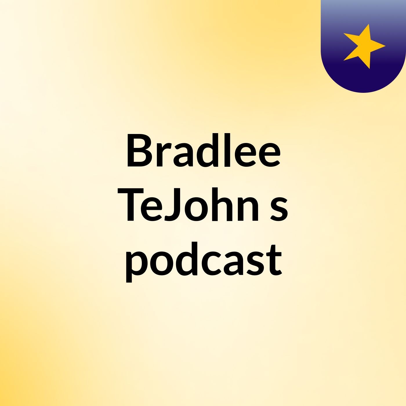 Bradlee TeJohn's podcast