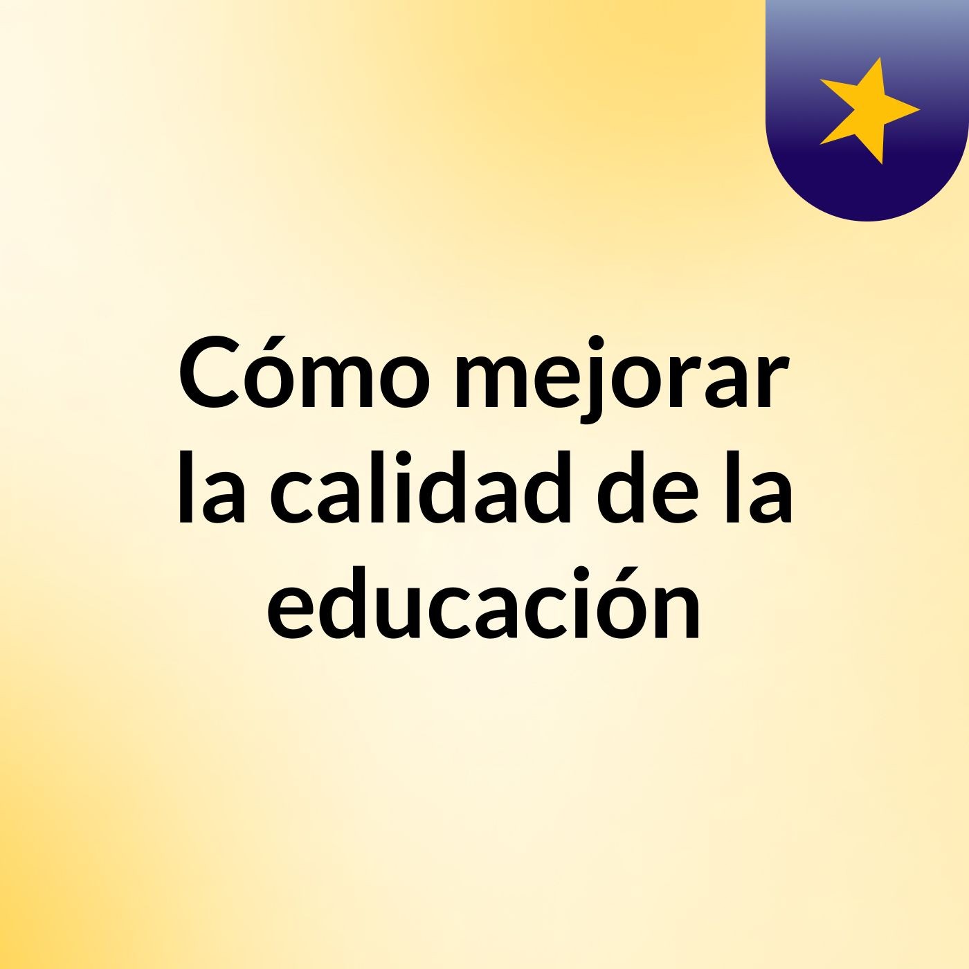 Cómo mejorar la calidad de la educación podcast artwork
