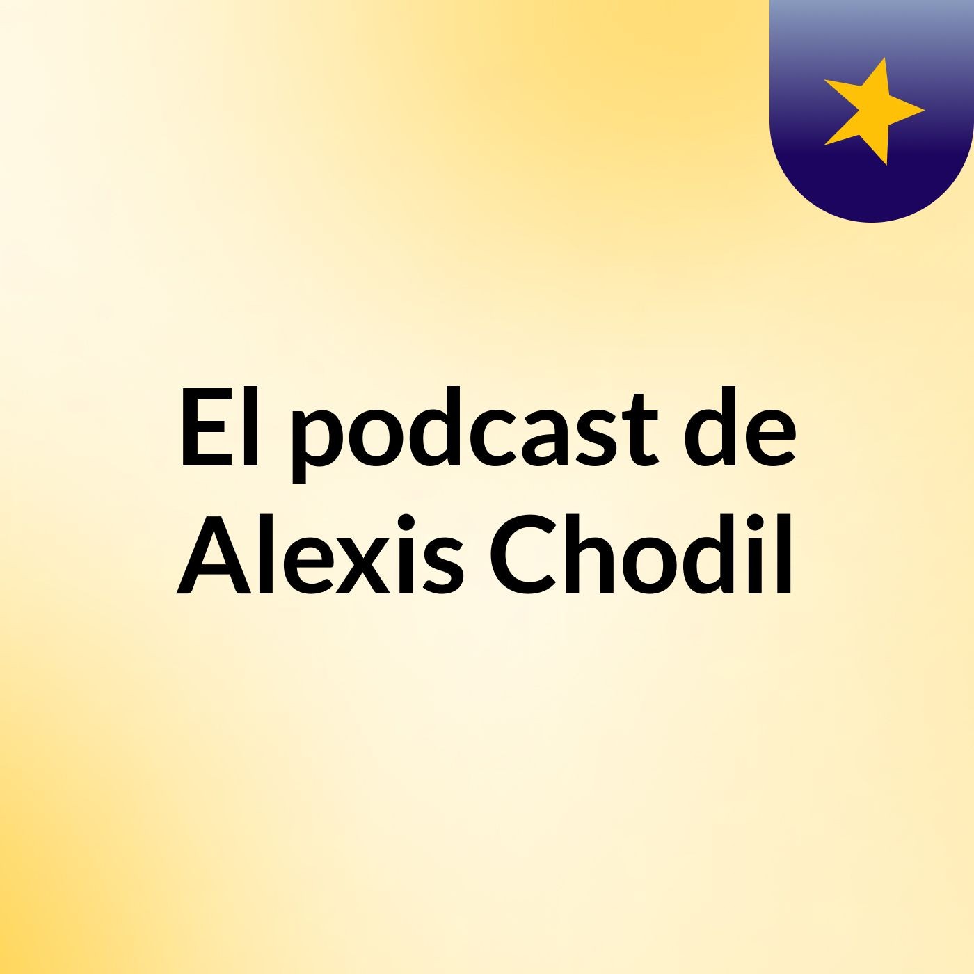 El podcast de Alexis Chodil