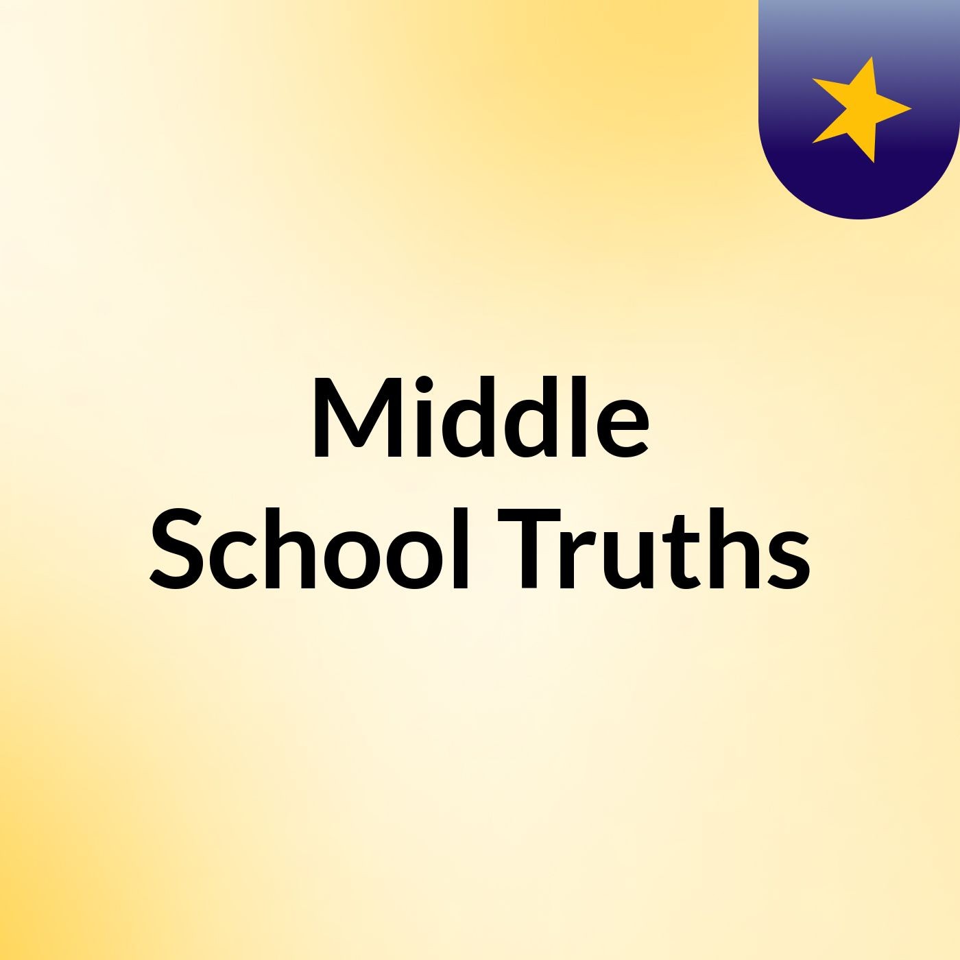 Middle School Truths
