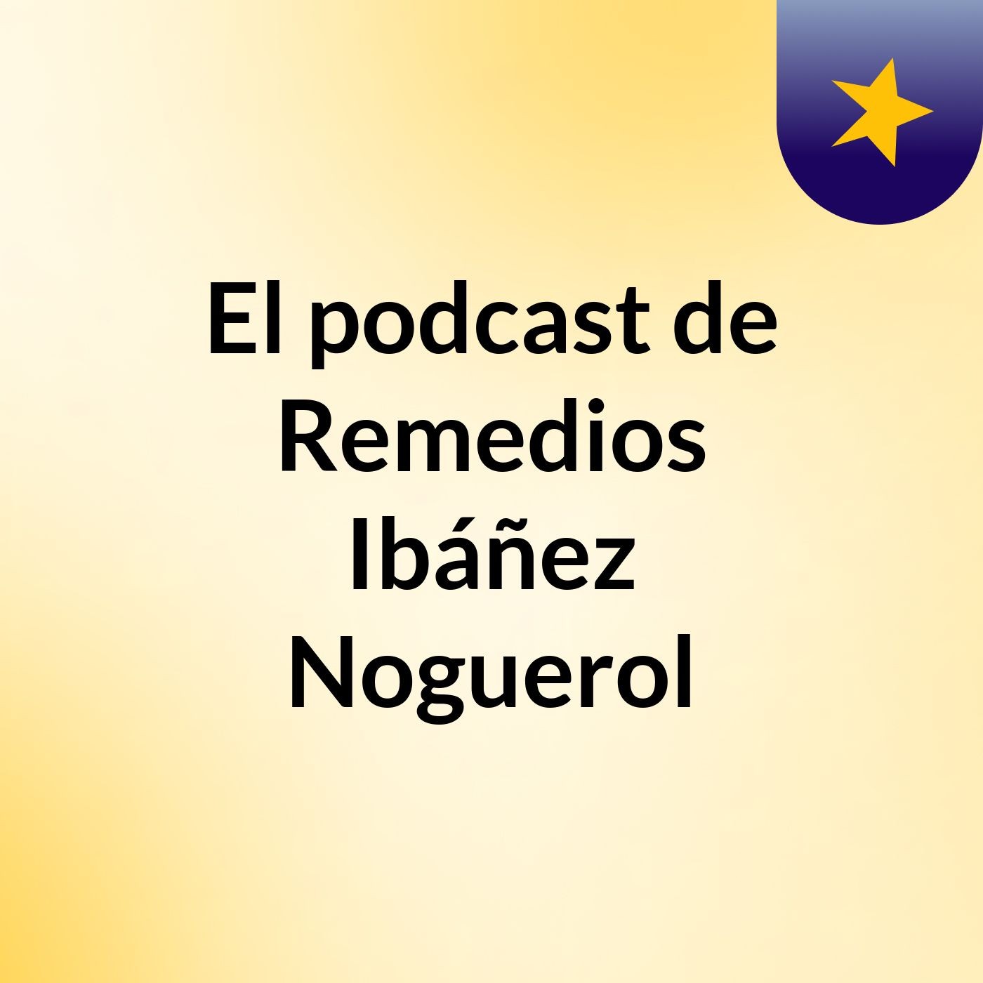 El podcast de Remedios Ibáñez Noguerol
