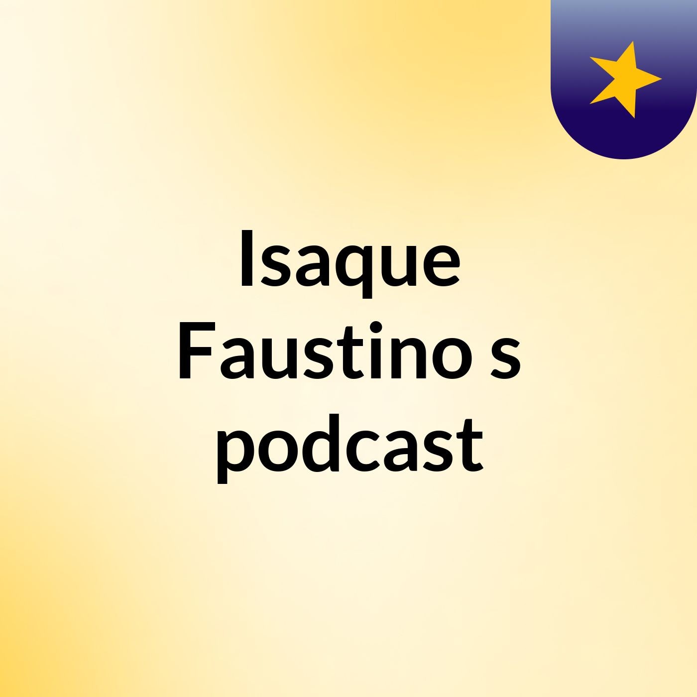 Isaque Faustino's podcast