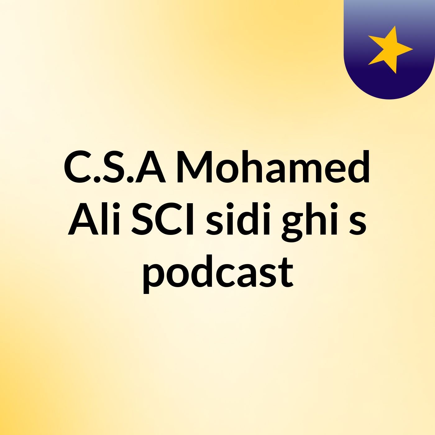 C.S.A Mohamed Ali SCI sidi ghi's podcast