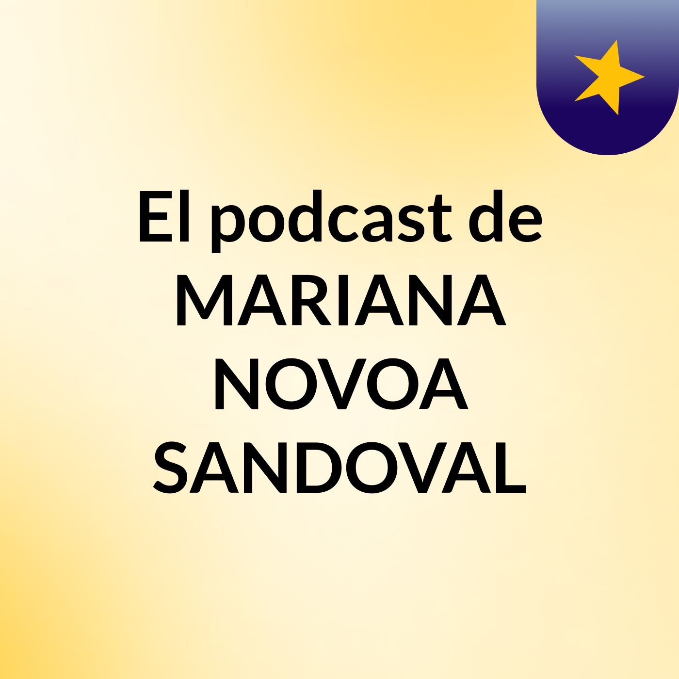 El podcast de MARIANA NOVOA SANDOVAL