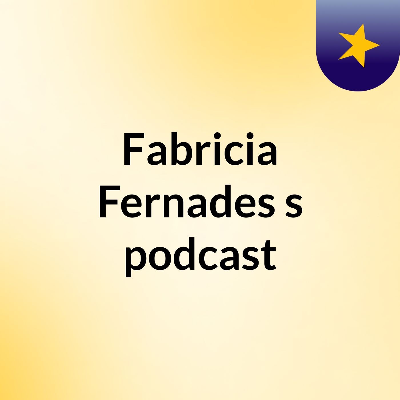 Fabricia Fernades's podcast