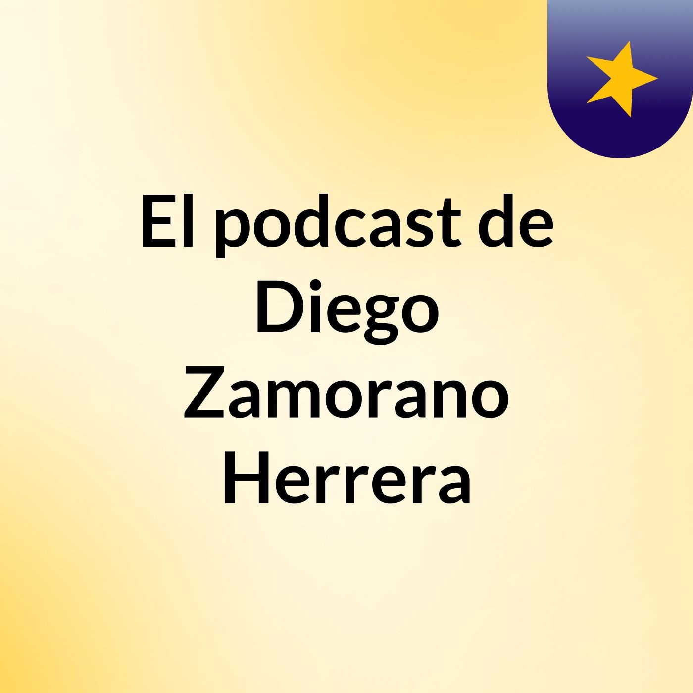 El podcast de Diego Zamorano Herrera podcast artwork