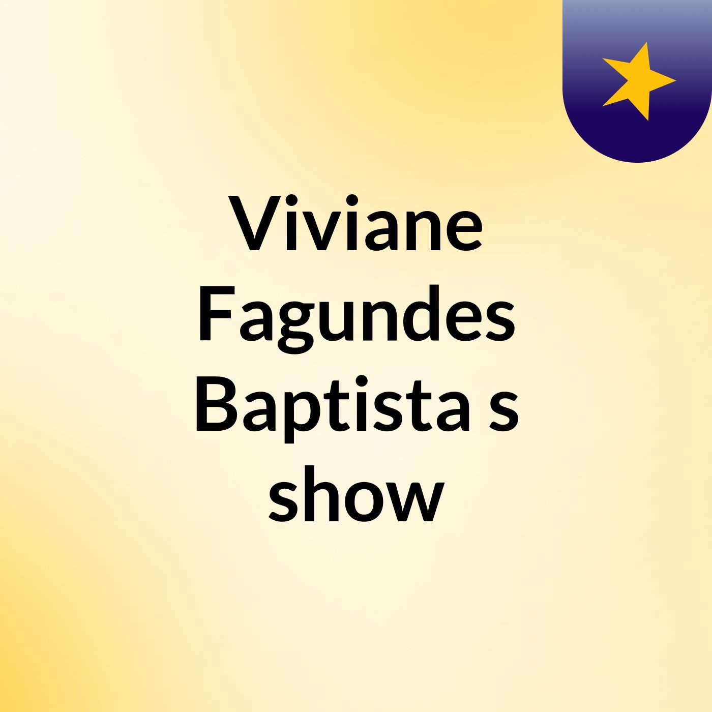 Viviane Fagundes Baptista's show