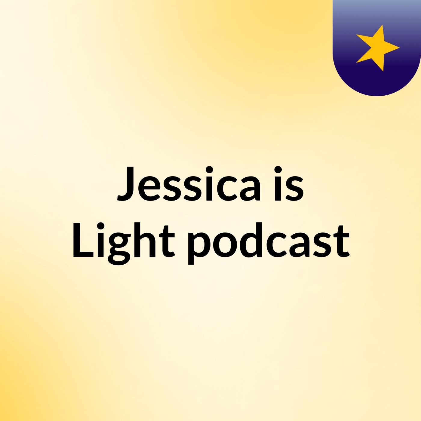 Jessica is Light podcast