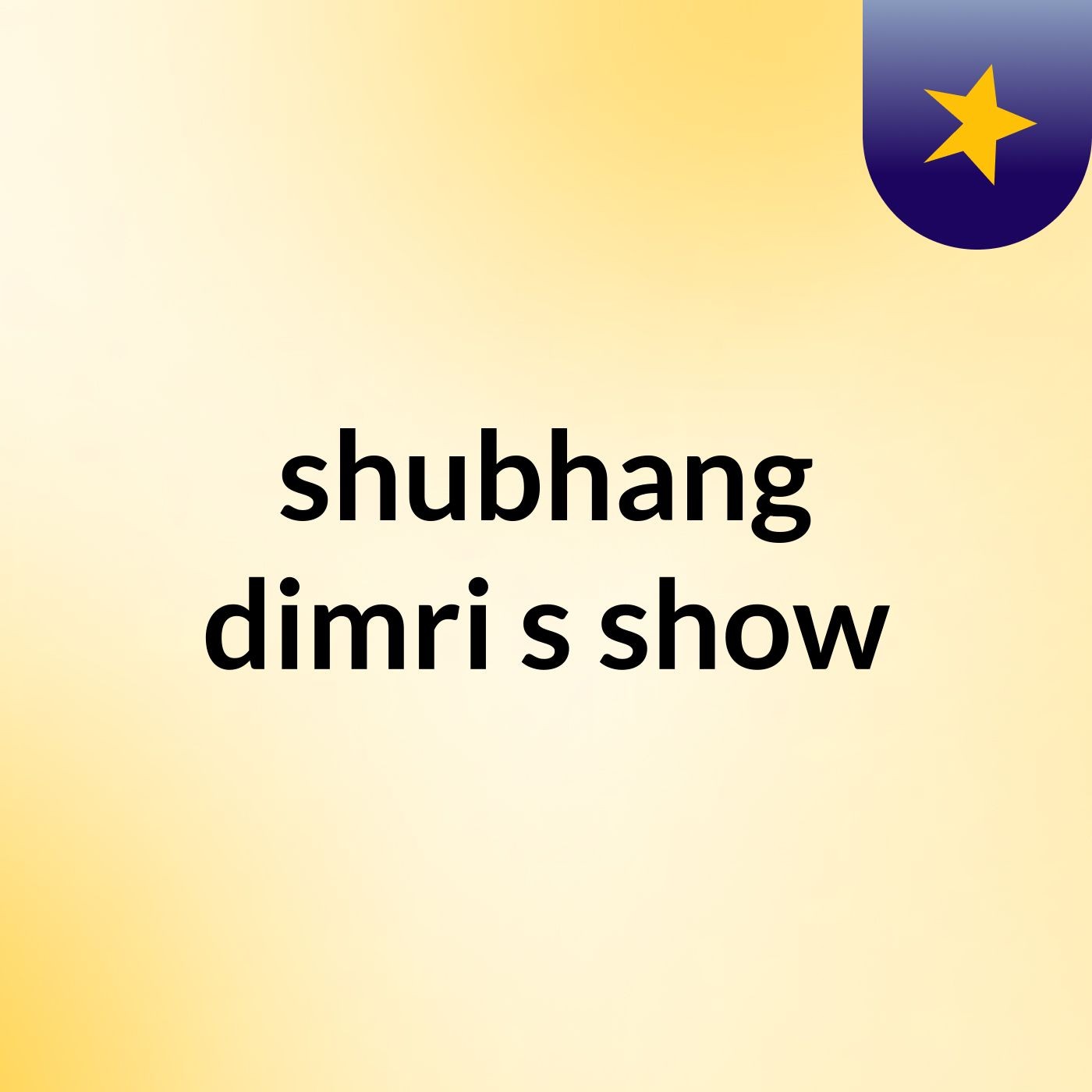 shubhang dimri's show