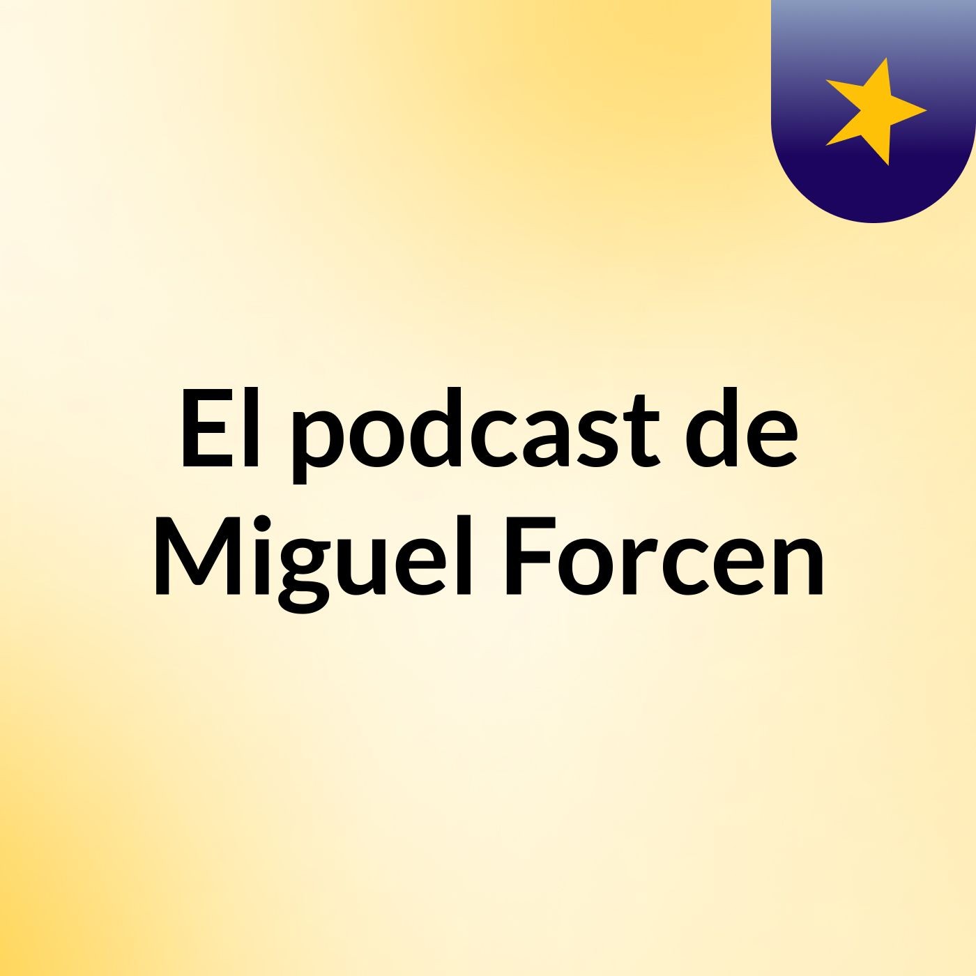 El podcast de Miguel Forcen podcast artwork
