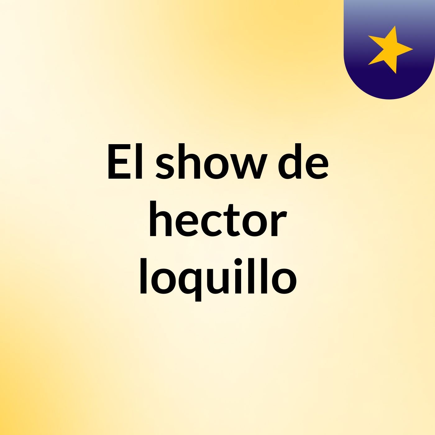 El show de hector loquillo