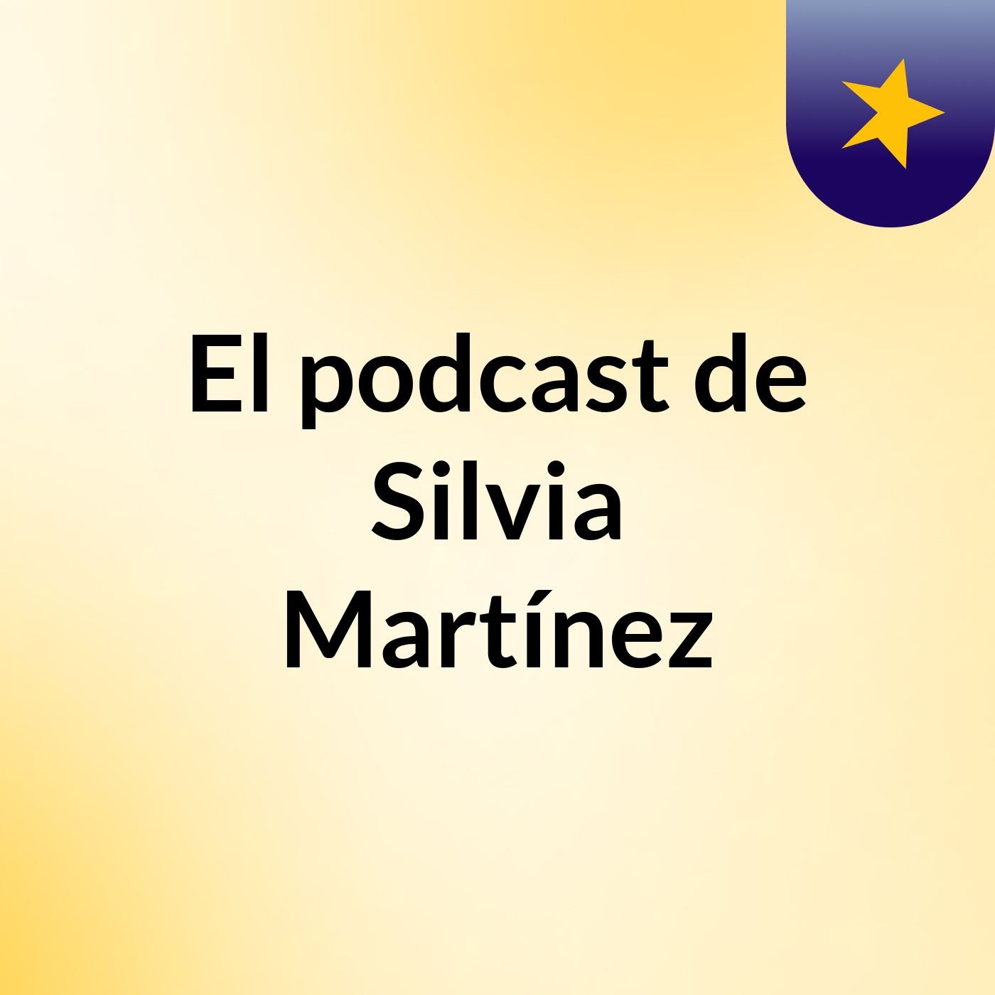 El podcast de Silvia Martínez podcast artwork