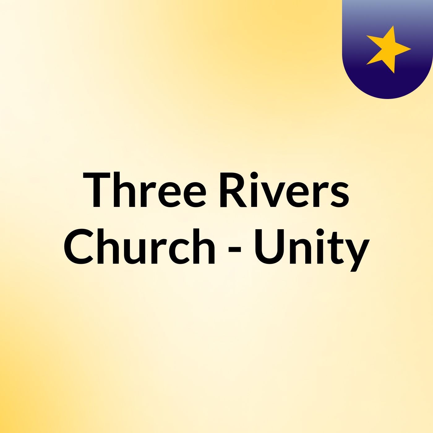 Three Rivers Church - Unity