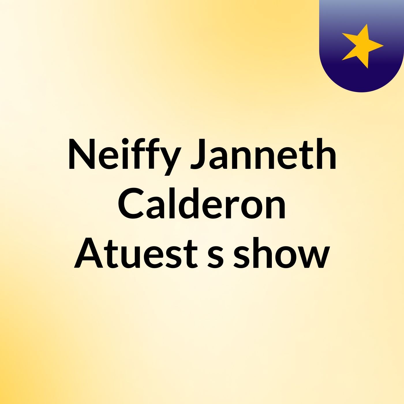 Neiffy Janneth Calderon Atuest's show