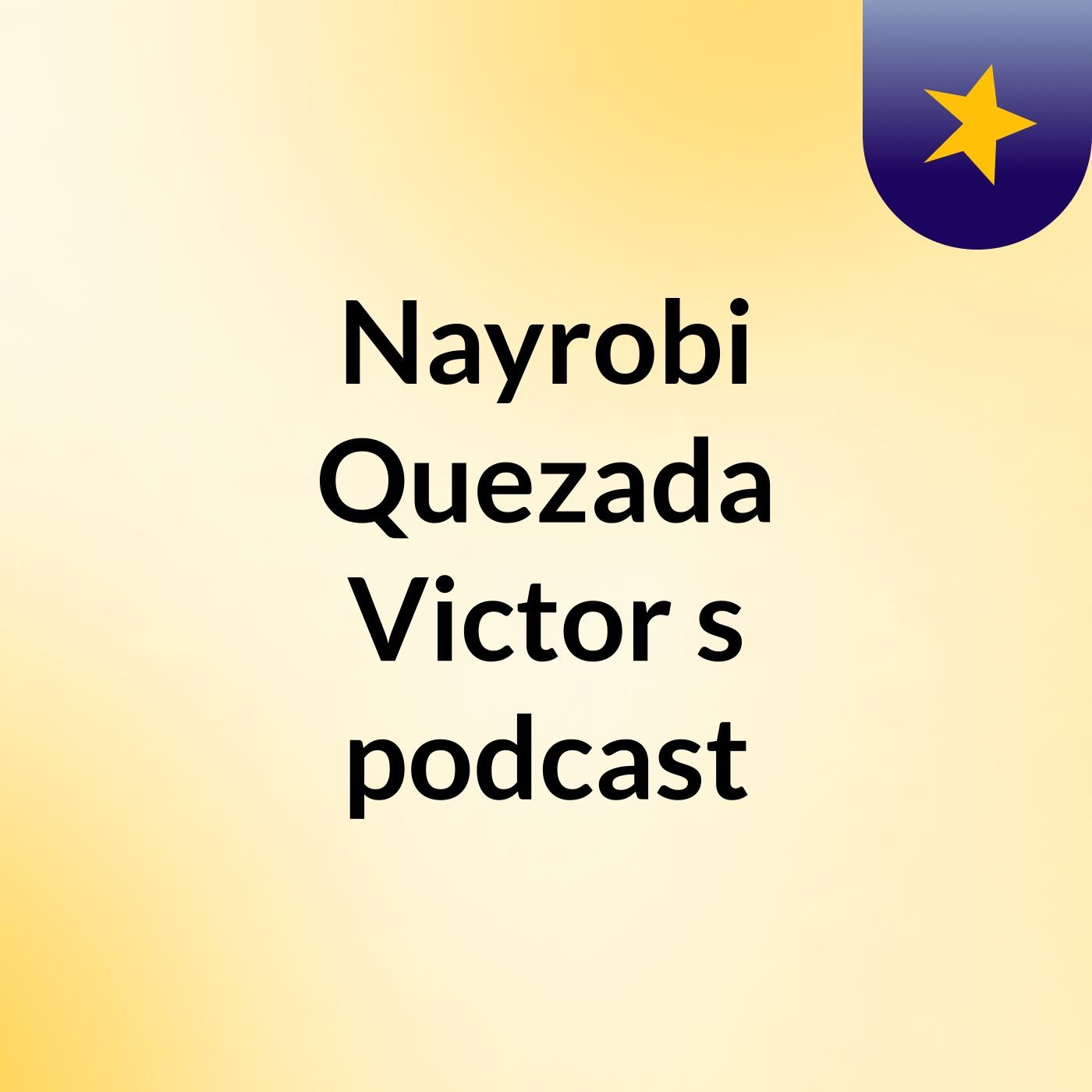 Nayrobi Quezada Victor's podcast